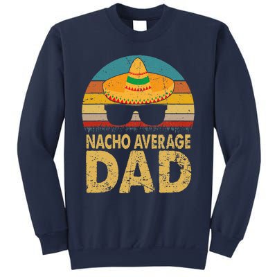 Nacho Average Dad Vintage Cinco De Mayo New Daddy To Be Sweatshirt