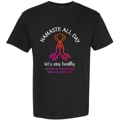 Namaste All Day Lets Stay Healthy Yoga Spiritual Gift Garment-Dyed Heavyweight T-Shirt