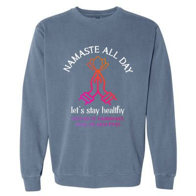 Namaste All Day Lets Stay Healthy Yoga Spiritual Gift Garment-Dyed Sweatshirt