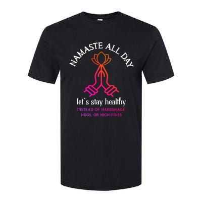 Namaste All Day Lets Stay Healthy Yoga Spiritual Gift Softstyle CVC T-Shirt