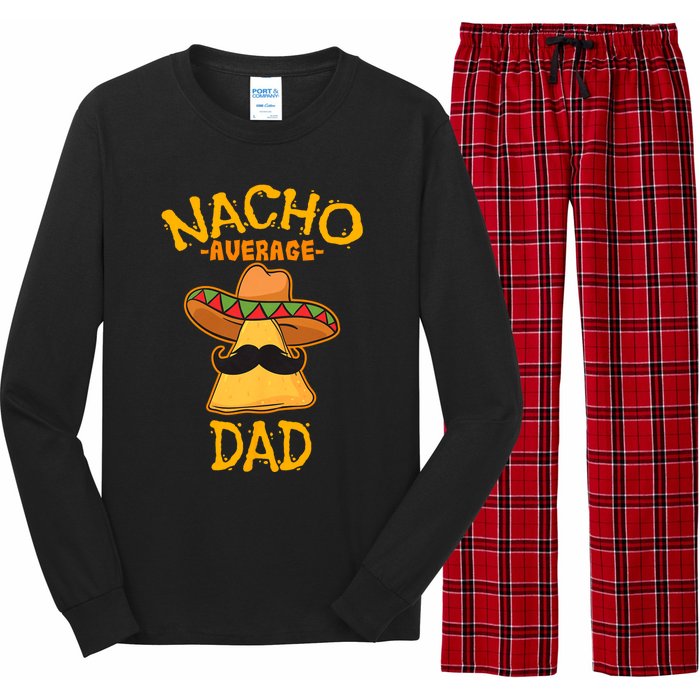 Nacho Average Dad Mexican Dish Daddy Cinco De Mayo Gift Long Sleeve Pajama Set