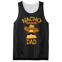 Nacho Average Dad Mexican Dish Daddy Cinco De Mayo Gift Mesh Reversible Basketball Jersey Tank