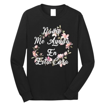 Nadie Me Ayuda En Esta Casa Funny Gift Long Sleeve Shirt