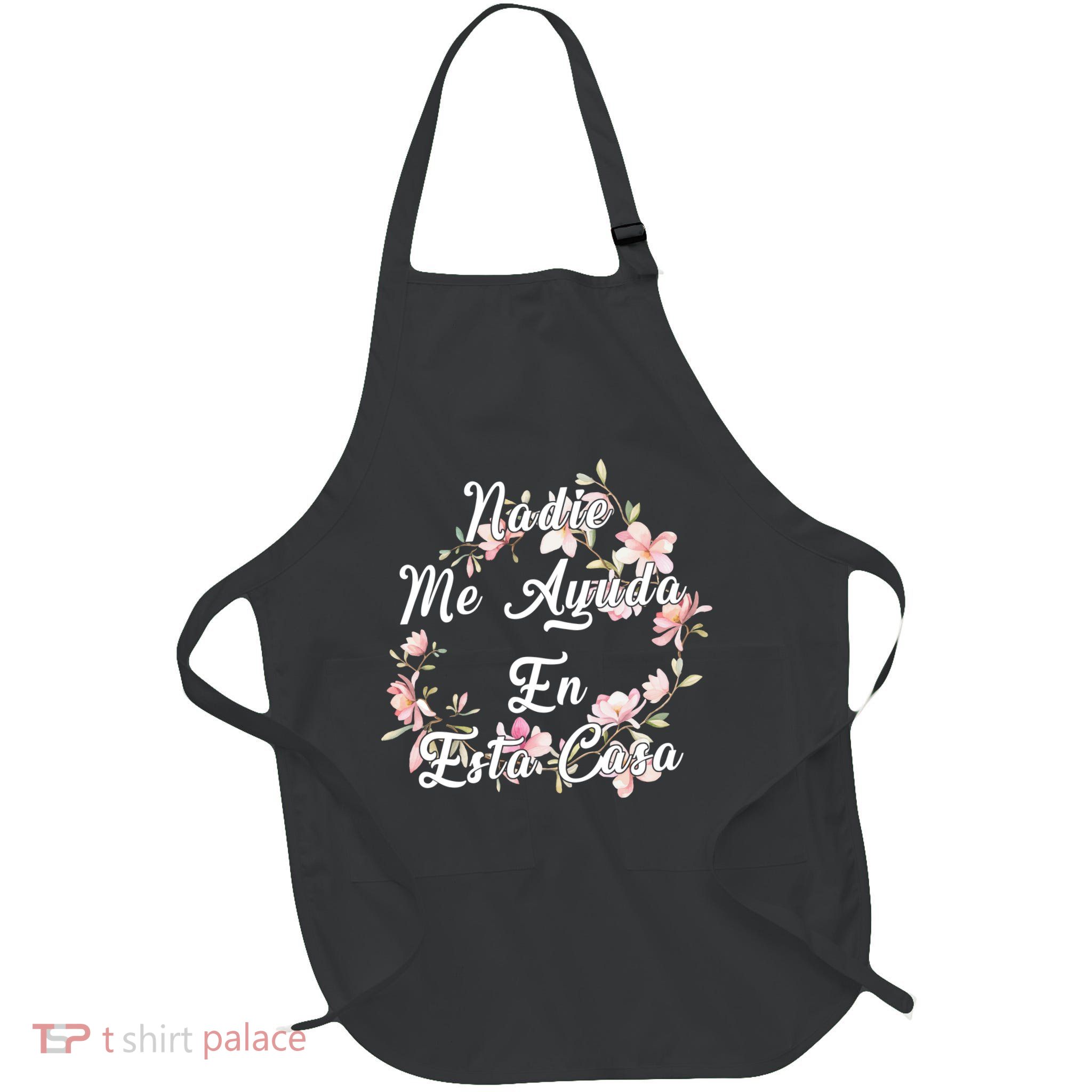 Nadie Me Ayuda En Esta Casa Funny Gift Apron