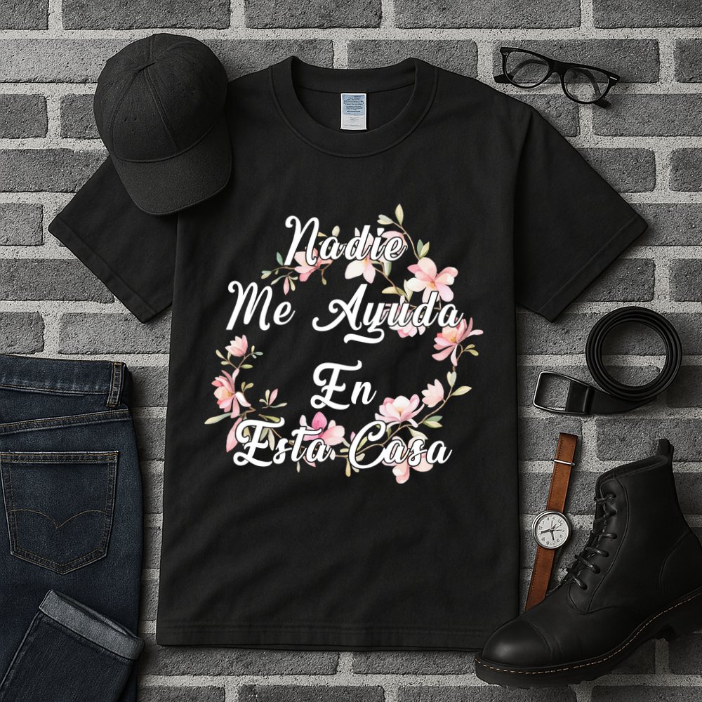 Nadie Me Ayuda En Esta Casa Funny Gift Tall T-Shirt