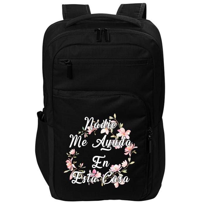 Nadie Me Ayuda En Esta Casa Funny Gift Impact Tech Backpack