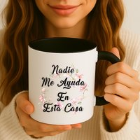 Nadie Me Ayuda En Esta Casa Funny Gift Mug
