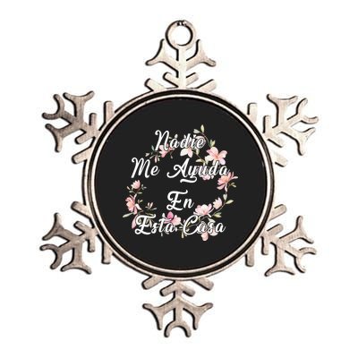 Nadie Me Ayuda En Esta Casa Funny Gift Metallic Star Ornament