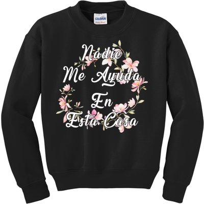 Nadie Me Ayuda En Esta Casa Funny Gift Kids Sweatshirt