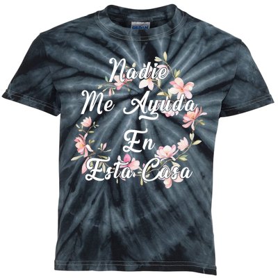 Nadie Me Ayuda En Esta Casa Funny Gift Kids Tie-Dye T-Shirt