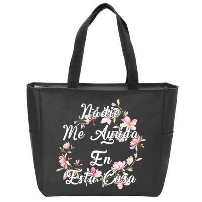 Nadie Me Ayuda En Esta Casa Funny Gift Zip Tote Bag