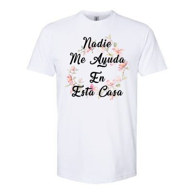 Nadie Me Ayuda En Esta Casa Funny Gift Softstyle® CVC T-Shirt