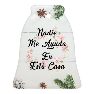 Nadie Me Ayuda En Esta Casa Funny Gift Ceramic Bell Ornament