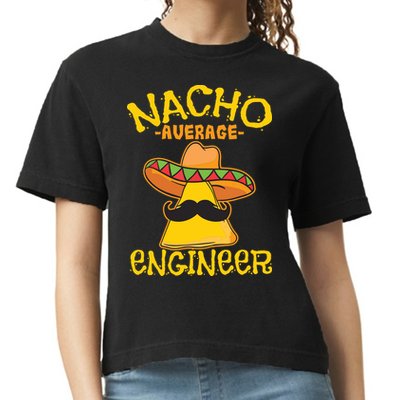 Nacho Average Engineer Engineering Professsion Cinco De Mayo Comfort Colors Boxy T-Shirt