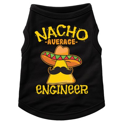 Nacho Average Engineer Engineering Professsion Cinco De Mayo Doggie Tank