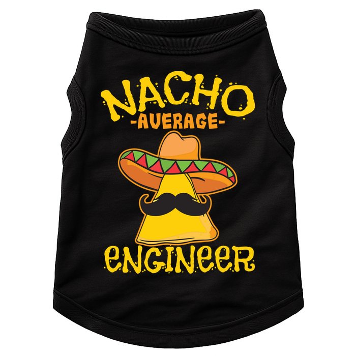 Nacho Average Engineer Engineering Professsion Cinco De Mayo Doggie Tank
