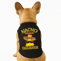 Nacho Average Engineer Engineering Professsion Cinco De Mayo Doggie Tank