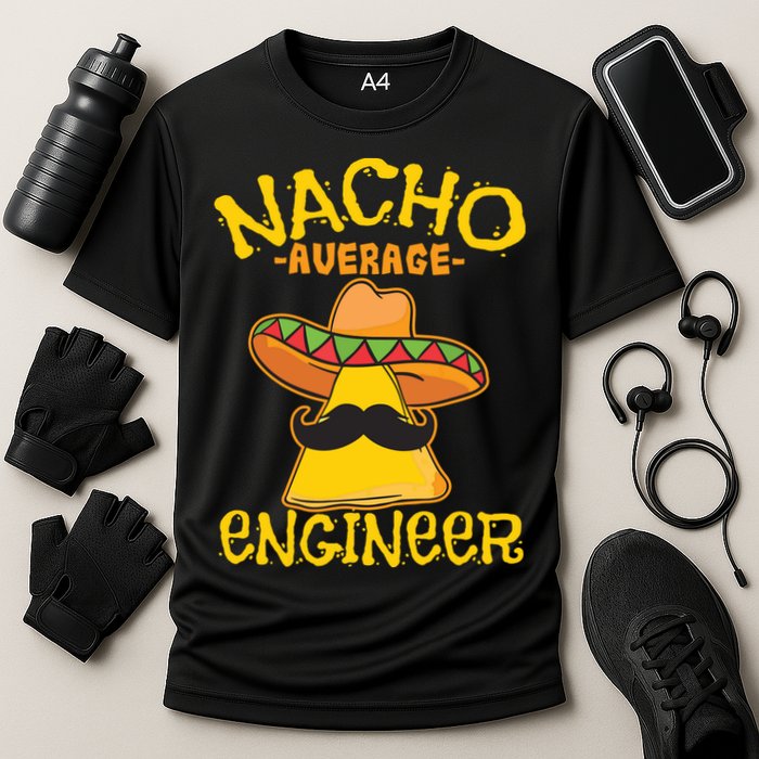 Nacho Average Engineer Engineering Professsion Cinco De Mayo Performance Shirt