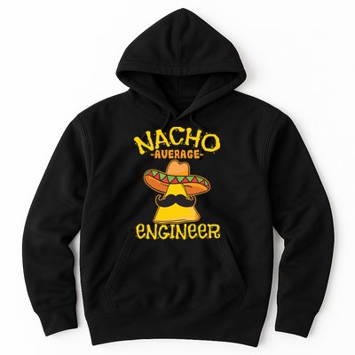 Nacho Average Engineer Engineering Professsion Cinco De Mayo Hoodie