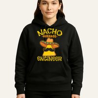 Nacho Average Engineer Engineering Professsion Cinco De Mayo Hoodie