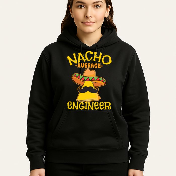 Nacho Average Engineer Engineering Professsion Cinco De Mayo Hoodie