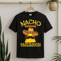 Nacho Average Engineer Engineering Professsion Cinco De Mayo T-Shirt
