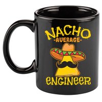 Nacho Average Engineer Engineering Professsion Cinco De Mayo 11oz C Handle Ceramic Mug