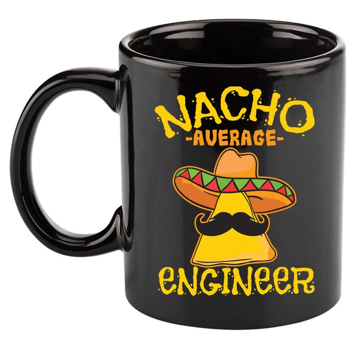 Nacho Average Engineer Engineering Professsion Cinco De Mayo 11oz C Handle Ceramic Mug