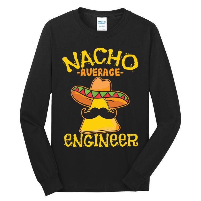 Nacho Average Engineer Engineering Professsion Cinco De Mayo Tall Long Sleeve T-Shirt