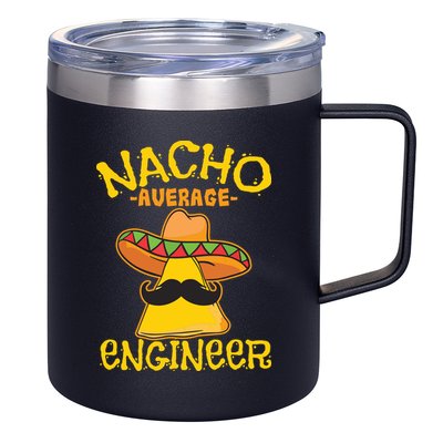 Nacho Average Engineer Engineering Professsion Cinco De Mayo 12oz Stainless Steel Coffee Mug