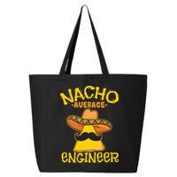 Nacho Average Engineer Engineering Professsion Cinco De Mayo 25L Jumbo Tote
