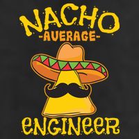 Nacho Average Engineer Engineering Professsion Cinco De Mayo Trucker Hat