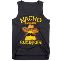 Nacho Average Engineer Engineering Professsion Cinco De Mayo Tank Top