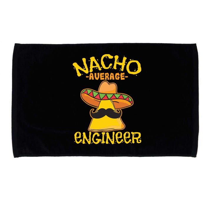 Nacho Average Engineer Engineering Professsion Cinco De Mayo Microfiber Hand Towel