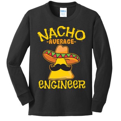 Nacho Average Engineer Engineering Professsion Cinco De Mayo Kids Long Sleeve Shirt