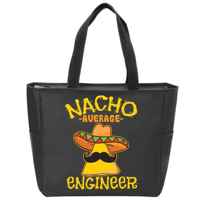 Nacho Average Engineer Engineering Professsion Cinco De Mayo Zip Tote Bag