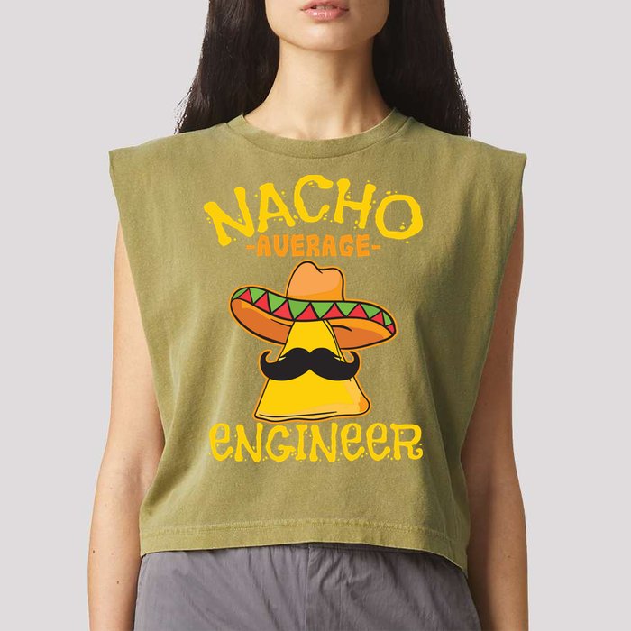Nacho Average Engineer Engineering Professsion Cinco De Mayo Garment-Dyed Women's Muscle Tee