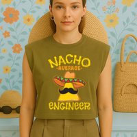 Nacho Average Engineer Engineering Professsion Cinco De Mayo Garment-Dyed Women's Muscle Tee