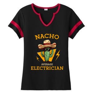 Nacho Average Electrician Electrical Worker Joke Ladies Halftime Notch Neck Tee