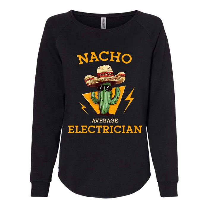 Nacho Average Electrician Electrical Worker Joke Womens California Wash Sweatshirt