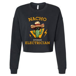 Nacho Average Electrician Electrical Worker Joke Cropped Pullover Crew