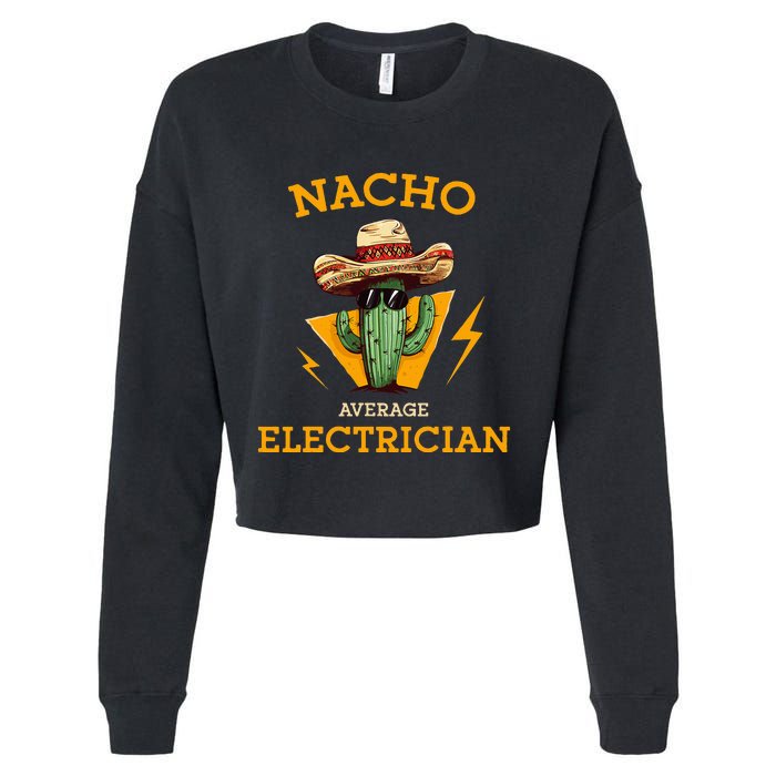 Nacho Average Electrician Electrical Worker Joke Cropped Pullover Crew