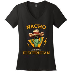 Nacho Average Electrician Electrical Worker Joke Women's V-Neck T-Shirt