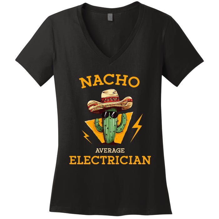 Nacho Average Electrician Electrical Worker Joke Women's V-Neck T-Shirt