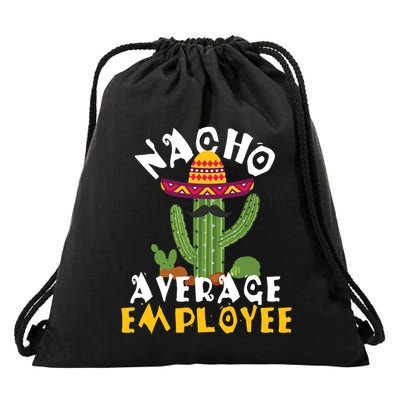 Nacho Average Employee Boss Staff Employee Appreciation Drawstring Bag