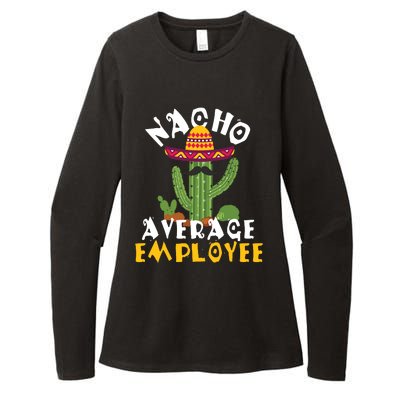 Nacho Average Employee Boss Staff Employee Appreciation Womens CVC Long Sleeve Shirt