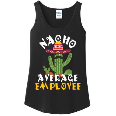 Nacho Average Employee Boss Staff Employee Appreciation Ladies Essential Tank