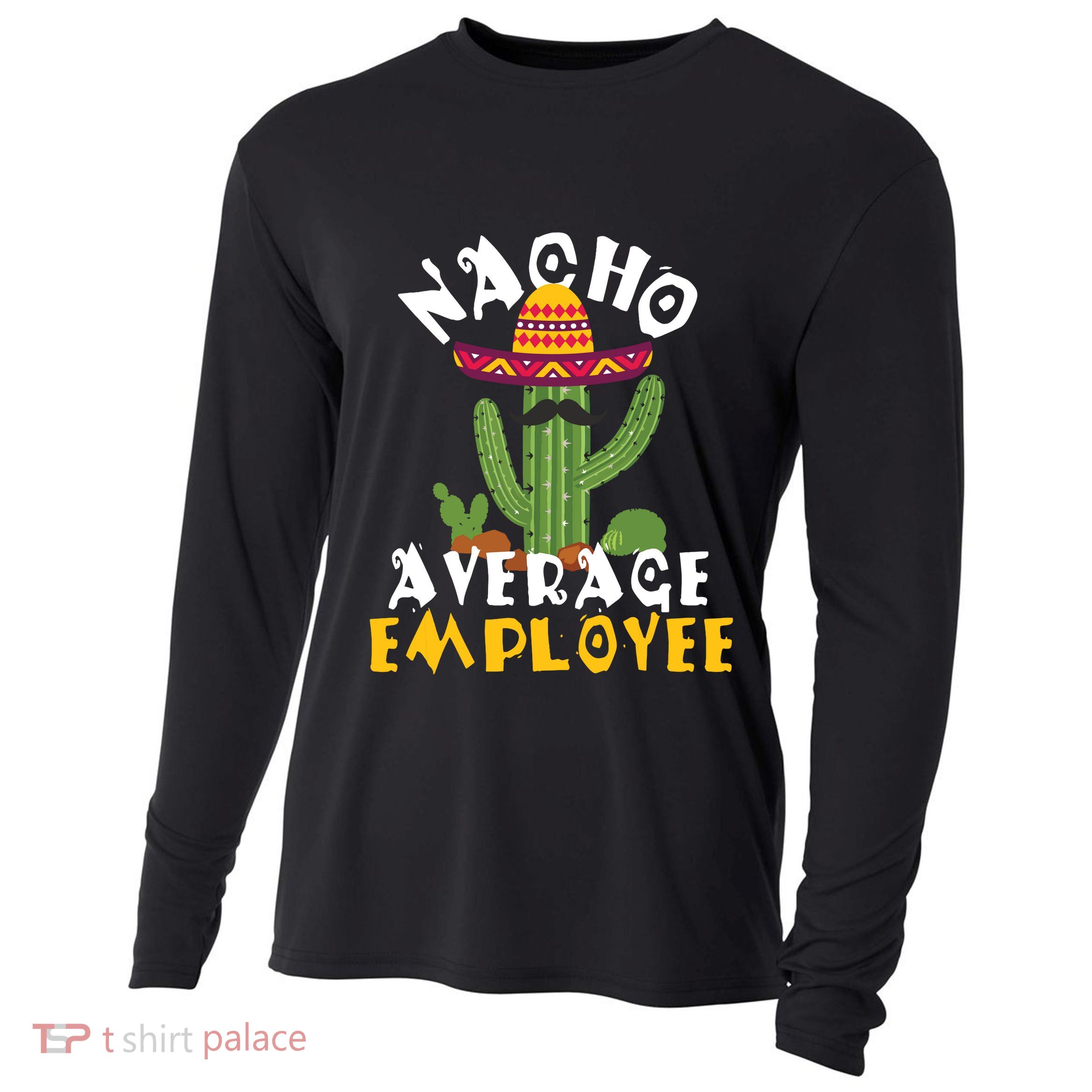 Nacho Average Employee Boss Staff Employee Appreciation Cooling Performance Long Sleeve Crew
