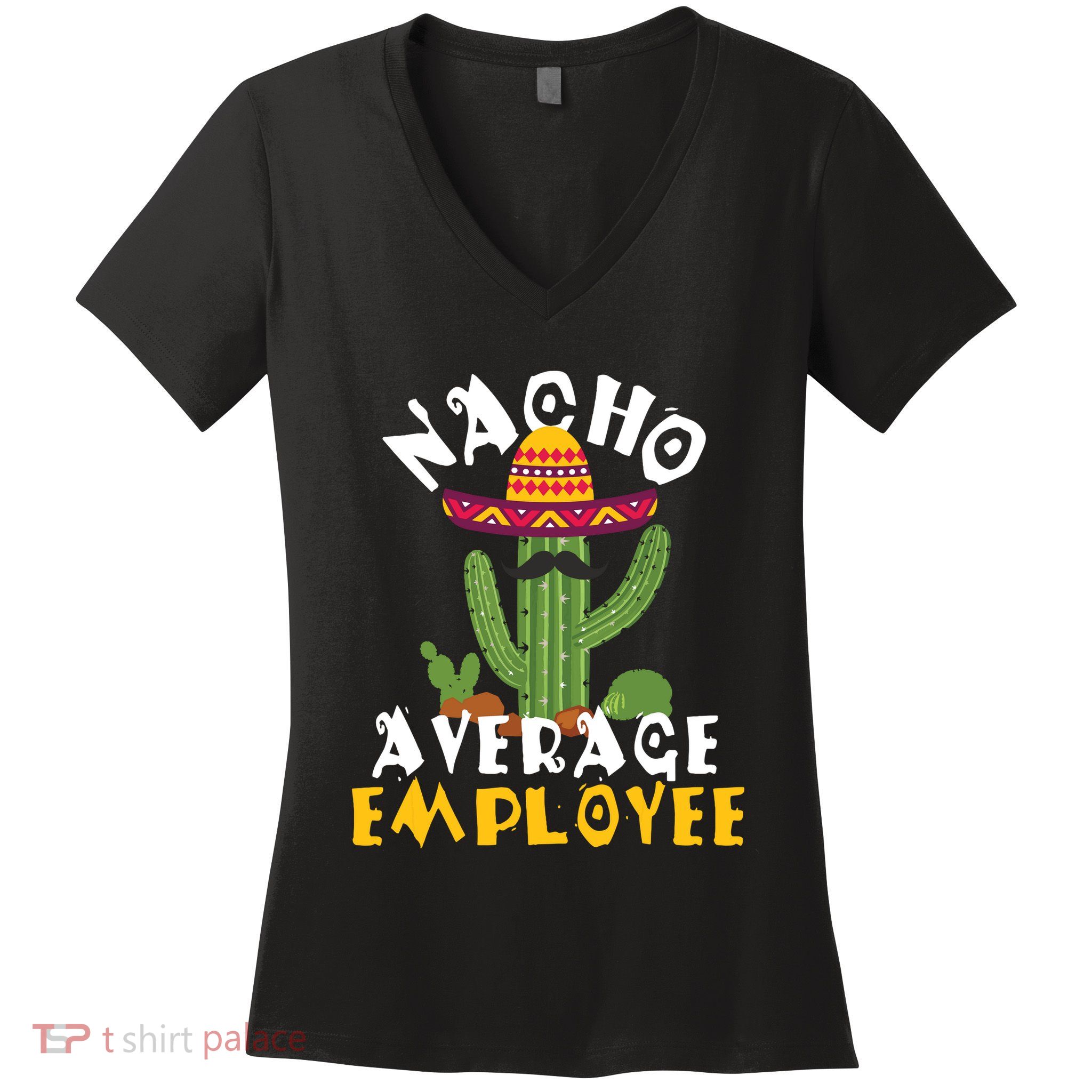 Nacho Average Employee Boss Staff Employee Appreciation Women's V-Neck T-Shirt