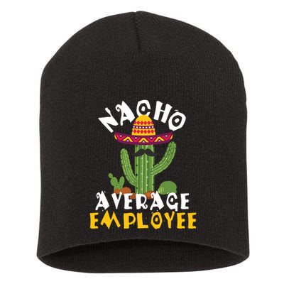 Nacho Average Employee Boss Staff Employee Appreciation Short Acrylic Beanie